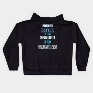 Life is better with coffee and gaming 2 Kids Hoodie